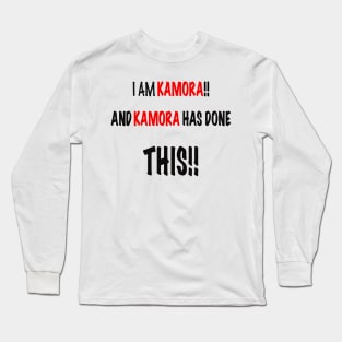 I am KAMORA and KAMORA has done this Long Sleeve T-Shirt